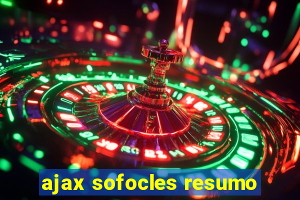 ajax sofocles resumo